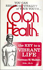 Dr. Max Gerson Resource Library Norman Walker Colon Health